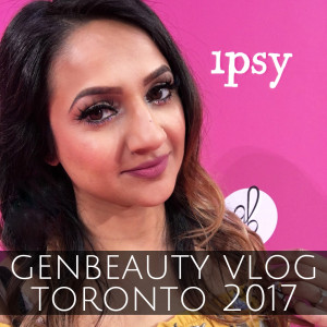 Deepa Berar GenBeauty Vlog Toronto 2017