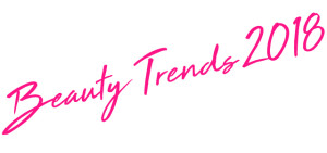 Beauty Trends 2018